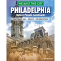 We Built This City: Philadelphia: History, People, Landmarks - Independence Hall, the Rocky Statue, Trolleys