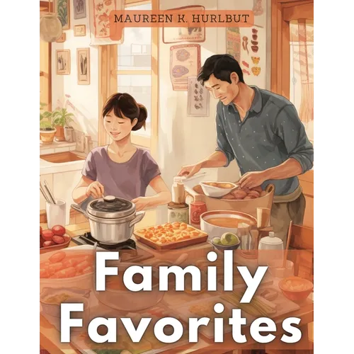 Family Favorites: Tried-and-True Comfort Foods