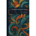 Toilers of the Hills