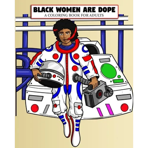 Black Women Are Dope A Coloring Book For Adults: Afro African American Coloring Books For Adults Teens And Young Girls