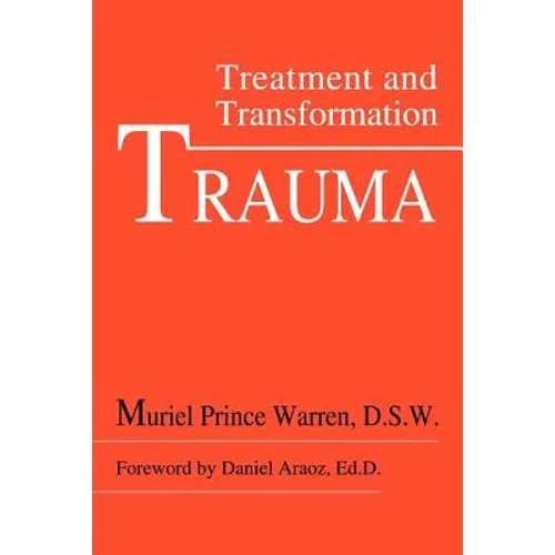 Trauma: Treatment and Transformation