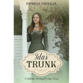 Ida's Trunk: A Dakota Farmgirl Goes West