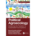 Political Agroecology: Advancing the Transition to Sustainable Food Systems