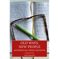 Old Ways, New People: Anthropology And/As Education
