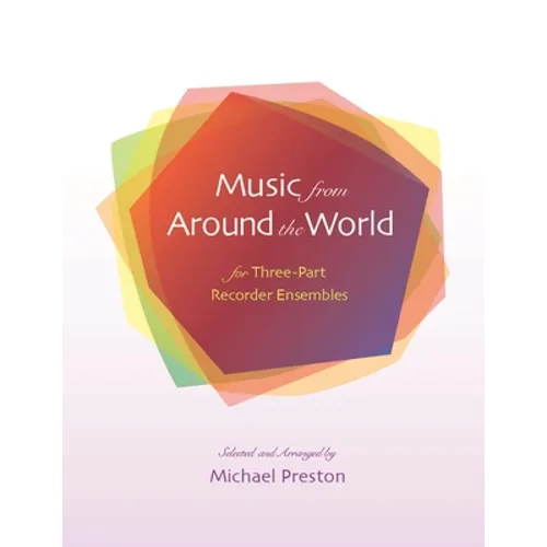 Music from Around the World for Recorders: for Three Part Recorder Ensemble