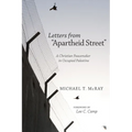 Letters from "Apartheid Street": A Christian Peacemaker in Occupied Palestine