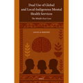 Dual Use of Global and Local-Indigenous Mental Health Services: The Middle East Case