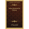 Indian Boyhood By Ohiyesa