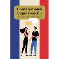 Conversational Cajun French 1