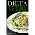 Dieta Vegana: Ricette per dessert semplici vegani per rimanere in salute (Costruire muscoli e restare magri)