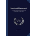 Educational Measurement: Where are we Going and how Will we Know When we get There?