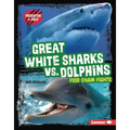 Great White Sharks vs. Dolphins: Food Chain Fights