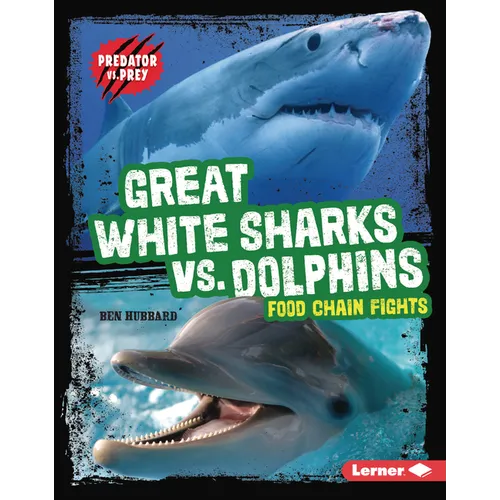 Great White Sharks vs. Dolphins: Food Chain Fights