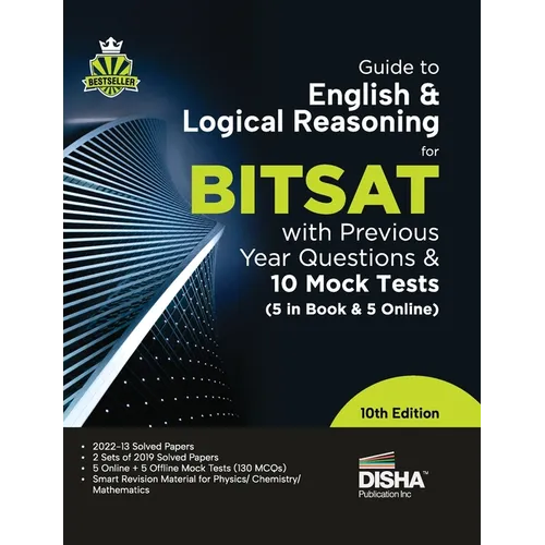 Guide to English & Logical Reasoning for BITSAT with Previous Year Questions & 10 Mock Tests - 5 in Book & 5 Online 10th Edition PYQs Revision Materia