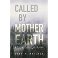 Called by Mother Earth: A Father's Search for His Son