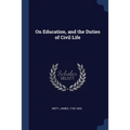 On Education, and the Duties of Civil Life