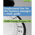 Employment Law for the Business Manager - 2d edition: A study guide