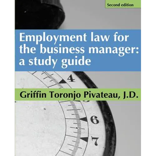 Employment Law for the Business Manager - 2d edition: A study guide
