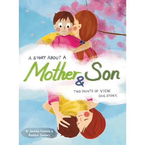 A Story About a Mother & Son: A unique children's book with one tale told twice. Discover how you can understand each other better by seeing another s