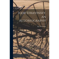 Igor Stravinsky, an Autobiography