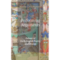 Performing Arguments: Debate in Early English Poetry and Drama