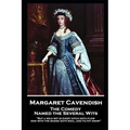 Margaret Cavendish - The Comedy Named the Several Wits: 'But a wild wit in every ditch doth flow, And with the mudde doth soul, and filthy grow''