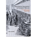 Alternative Narratives in Ceramic History: Intermediaries and the Anglo-American Ceramic Trade