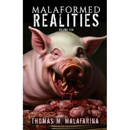Malaformed Realities Volume 10