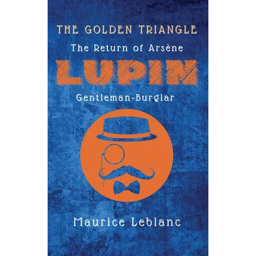 The Golden Triangle: The Return of Arsène Lupin, Gentleman-Burglar