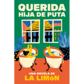 Querida Hija de Puta / Dear Bitch