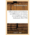 Observations Sur Le Tétanos, Ses Différences, Ses Causes, Ses Symptômes, Avec Le Traitement: de Cette Maladie Et Les Moyens de la Prévenir
