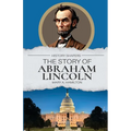 The Story of Abraham Lincoln
