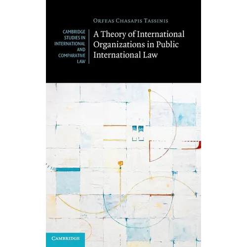 A Theory of International Organizations in Public International Law