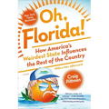 Oh, Florida!: How America's Weirdest State Influences the Rest of the Country
