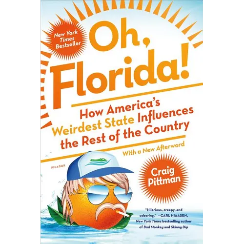 Oh, Florida!: How America's Weirdest State Influences the Rest of the Country