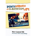 Beats, Rhymes, and Classroom Life: Hip-Hop Pedagogy and the Politics of Identity