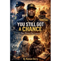 You Still Got A Chance Two stories, One legacy