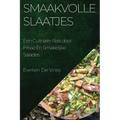 Smaakvolle Slaatjes: Een Culinaire Reis door Frisse En Smakelijke Salades