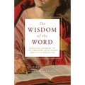 The Wisdom of the Word: Biblical Answers to Ten Pressing Questions about Catholicism
