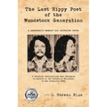The Last Hippy Poet of the Woodstock Generation: a psychedelic memoir and narrative verse