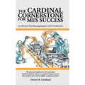 The Cardinal Cornerstone for MES Success: For Advanced Manufacturing Engineers and IT Professionals - The practical application of automation fundamen