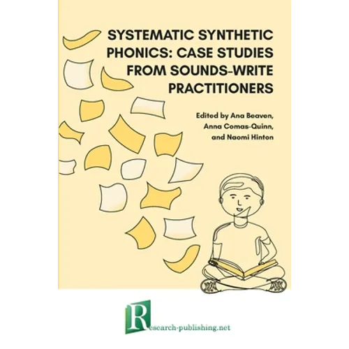 Systematic synthetic phonics: case studies from Sounds-Write practitioners