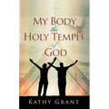 My Body the Holy Temple of God