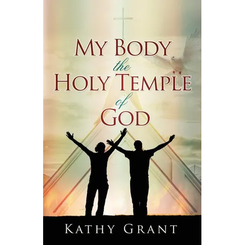 My Body the Holy Temple of God