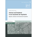 Zentrum Und Peripherie in Der Geschichte Der Psychiatrie: Regionale, Nationale Und Internationale Perspektiven