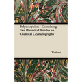 Polymorphism - Containing Two Historical Articles on Chemical Crystallography