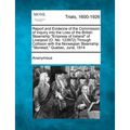 Report and Evidence of the Commission of Inquiry into the Loss of the British Steamship "Empress of Ireland" of Liverpool (O. No. 123972) Through Coll