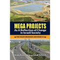 Mega Projects: As A Reflection of Change in Israeli Society (The Huleh Drainage and Road #6)