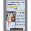 INTERMITTENT FASTING FOR WOMEN OVER 60 (Weight Loss): Nourishing Your Best Self After 60 with Strategic Eating to lose weight, and Ease Stress - Calor