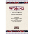 Wyoming: A Guide To Its History, Highways and People